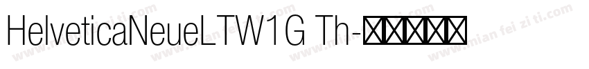 HelveticaNeueLTW1G Th字体转换
